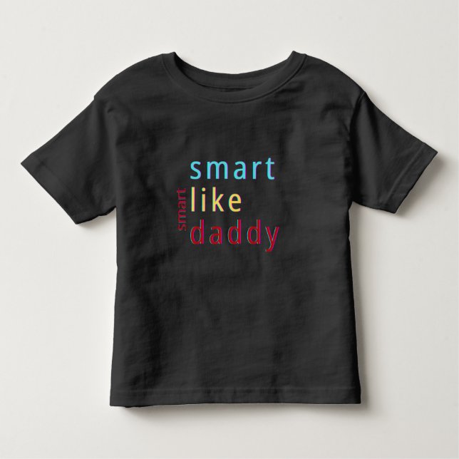 T-shirt Pour Les Tous Petits Smart Like Daddy Toddler (Devant)