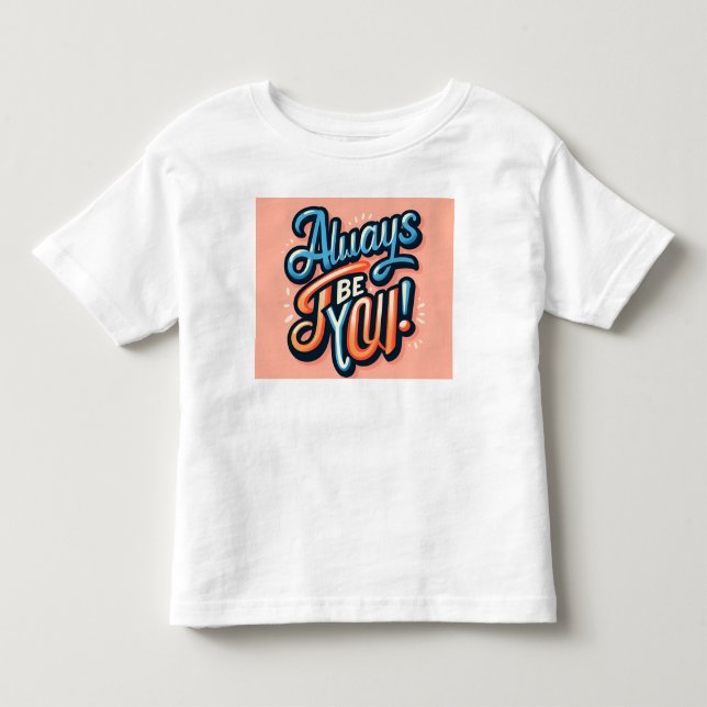 T-shirt Pour Les Tous Petits Soyez toujours (Devant)