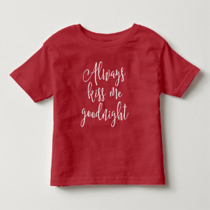 T-shirt Pour Les Tous Petits Toujours M'Embrasser Bonne nuit
