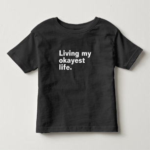 T-shirt Pour Les Tous Petits Vivre ma vie la plus agréable.
