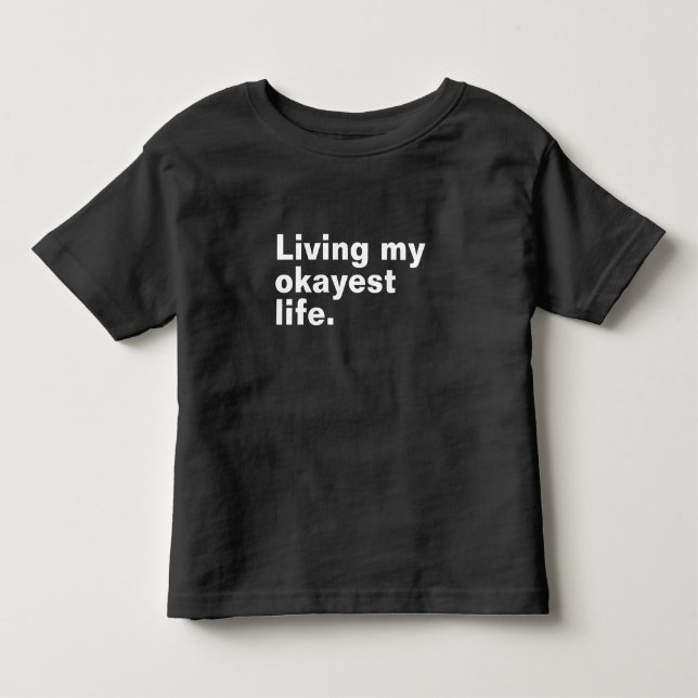 T-shirt Pour Les Tous Petits Vivre ma vie la plus agréable. (Devant)
