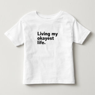 T-shirt Pour Les Tous Petits Vivre ma vie la plus agréable.