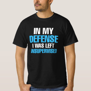 T-shirt Pour ma défense, je n'ai pas été supervisé pou