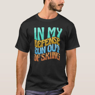 T-shirt Pour Ma Défense, Je N'Aime Pas Le Ski Des Femmes