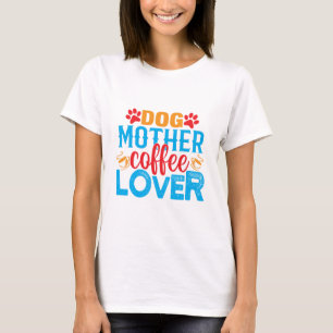 T-shirt pour maman de chien amateur de café drôle 