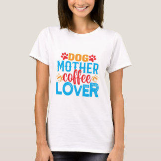 T-shirt pour maman de chien amateur de café drôle