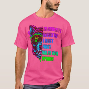 T-shirt Pour M'Insulter, Je Dois D'Abord Valoriser Votre O