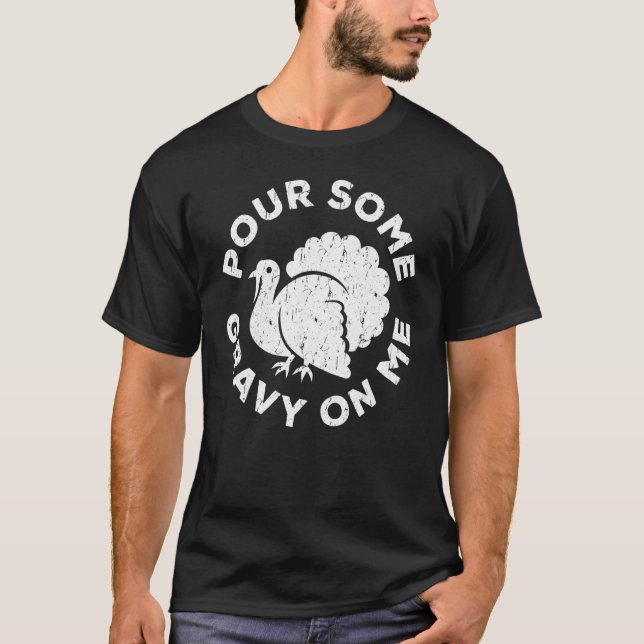 T-shirt Pour Some Gravy On Me  Thanksgiving Day (Devant)