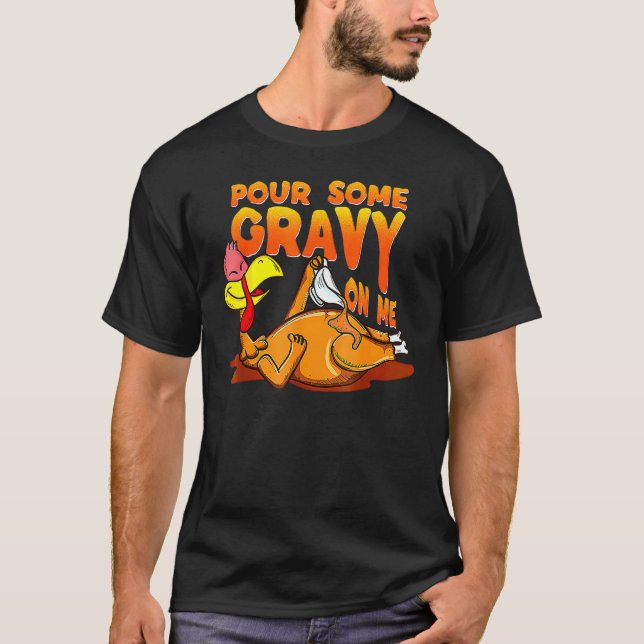 T-shirt Pour Some Gravy On Me Thanksgiving Happy Turkey Da (Devant)