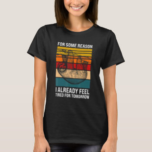 T-shirt pour une raison quelconque je me sens déjà Lazy pa
