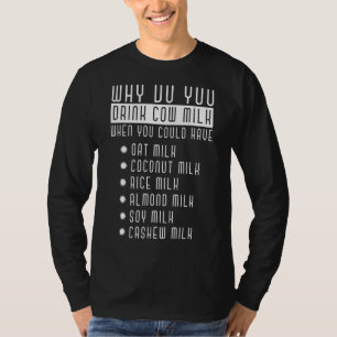 T-shirt Pourquoi Buvez-Vous Lait De Vache Lait Lactose Lac