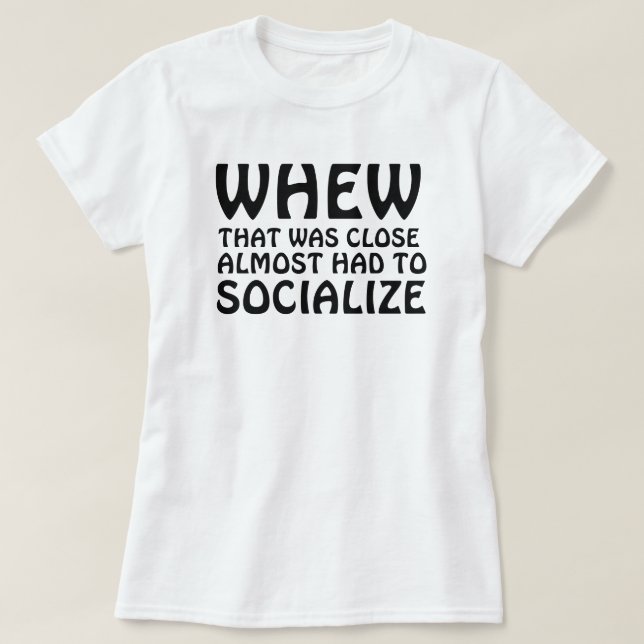 T-SHIRT POURQUOI CELA ÉTAIT PRÈS DE LA SOCIALISATION (Design devant)