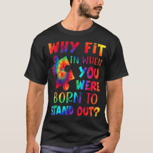T-shirt Pourquoi Est-Il Intéressé Quand Vous Êtes Né Pour 