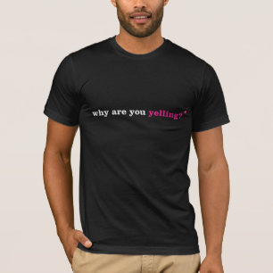 T-shirt pourquoi hurlez-vous ?
