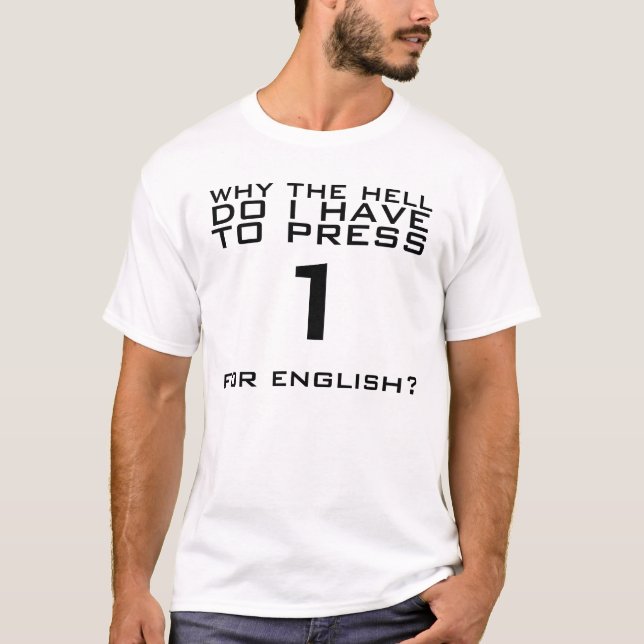 T-shirt Pourquoi je dois presser 1 pour l'anglais (Devant)