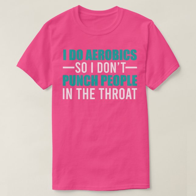 T-shirt Pourquoi je fais de l'aérobic drôle aérobic (Design devant)