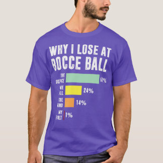 T-shirt Pourquoi Je Perds À Bocce Ball Funny Bocce Player 