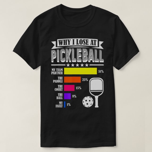 T-shirt Pourquoi je perds à Pickleball Funny Pickleball Pl (Design devant)