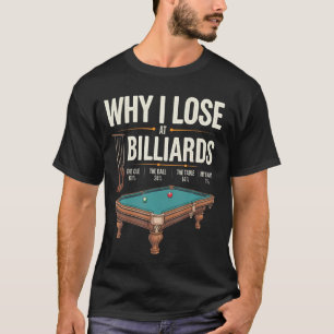 T-shirt Pourquoi je perds au billard Drôle de joueur de bi