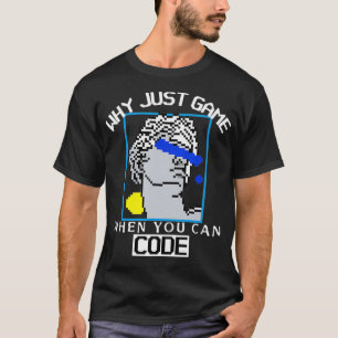 T-shirt POURQUOI JOUER LORSQUE VOUS POUVEZ CODE JEU Codage