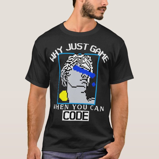 T-shirt POURQUOI JOUER LORSQUE VOUS POUVEZ CODE JEU Codage (Devant)