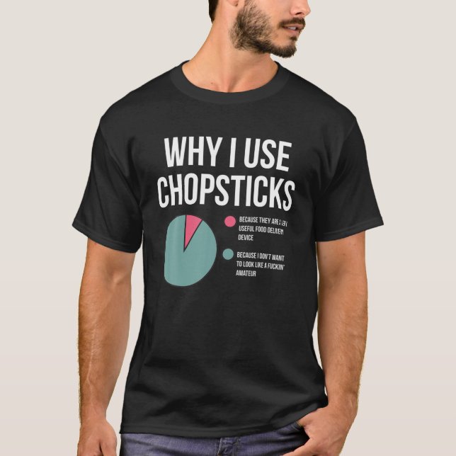 T-shirt Pourquoi j'utilise des baguettes ressemblent à Ama (Devant)