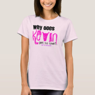 T-shirt Pourquoi KEVIN n'a-t-il pas d'amour ?