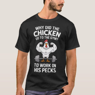 T-shirt Pourquoi le poulet est-il allé à la salle de sport