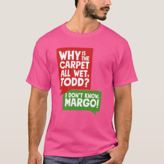T-shirt Pourquoi le tapis est-il tout mouillé, drôle d'ami