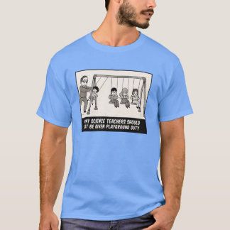 T-shirt Pourquoi les professeurs de sciences ne devraient