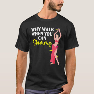 T-shirt Pourquoi Marcher Quand Vous Pouvez Chimmy Belly Da