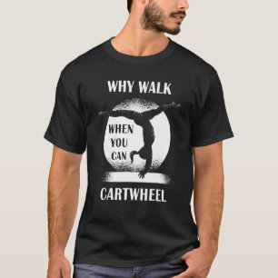 T-shirt Pourquoi Marcher Quand Vous Pouvez Citer Gymnastiq