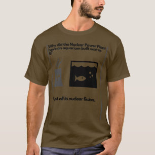 T-shirt pourquoi mettre un plante nucléaire à côté d'un aq