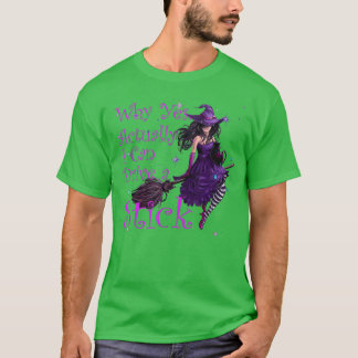 T-shirt Pourquoi Oui En fait je peux conduire un bâton drô