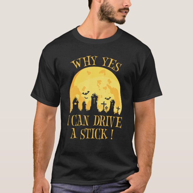 T-shirt Pourquoi Oui En Fait Je Peux Conduire Une Sorcière (Devant)