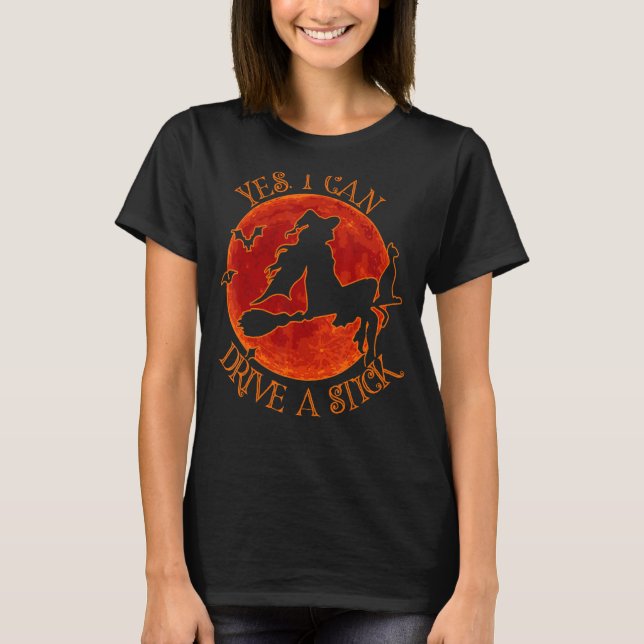 T-shirt Pourquoi Oui Je Peux Conduire Un Bâton Joli Sorciè (Devant)