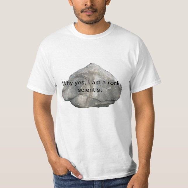 T-shirt Pourquoi oui, je suis un scientifique de roche (Devant)