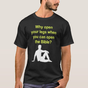 T-shirt Pourquoi Ouvrez Vos Jambes Quand Vous Pouvez Ouvri