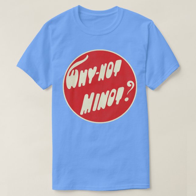 T-shirt Pourquoi pas Minot Dakota du Nord (Design devant)