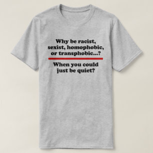 T-shirt Pourquoi quand tu pourrais juste te taire