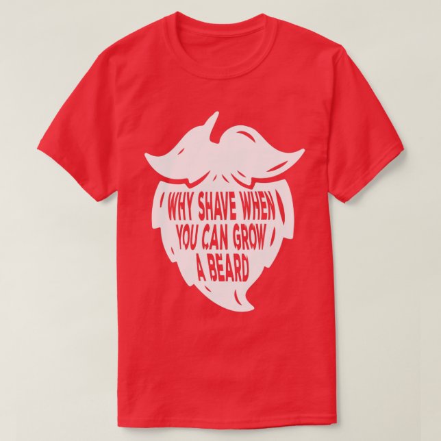 T-shirt Pourquoi Raser Quand Vous Pouvez Cultiver Une Barb (Design devant)