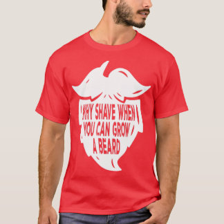 T-shirt Pourquoi Raser Quand Vous Pouvez Cultiver Une Barb