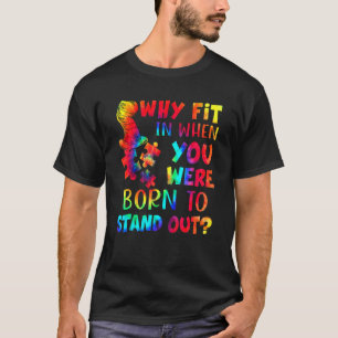 T-shirt Pourquoi s'adapter quand vous êtes né pour vous dé