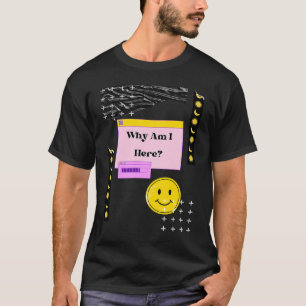 T-shirt Pourquoi Suis-Je Ici Existentialisme Nihilisme Phi