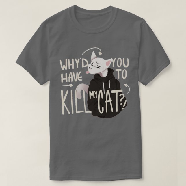 T-shirt Pourquoi tu dois tuer mon chat Lovejoy (Design devant)