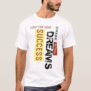 T-shirt Poursuivez Vos Rêves Luttez Pour Votre Succès