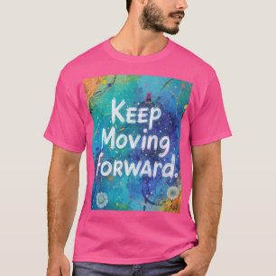 T-shirt "Poursuivre - La voie du progrès"