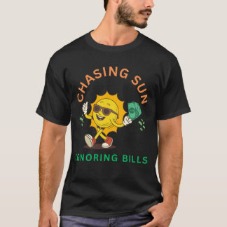 T-shirt Poursuivre le Soleil, Ignorer les Factures
