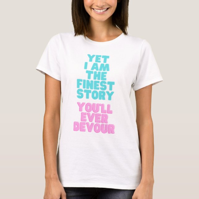 T-shirt Pourtant, je suis la meilleure histoire que vous a (Devant)