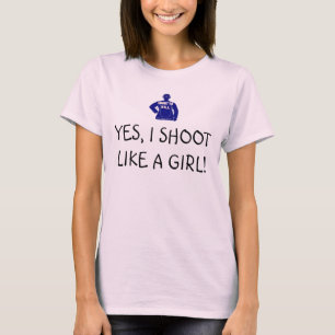 T-shirt pousse pour me tuer, OUI, TIRE COMME UNE FILLE !
